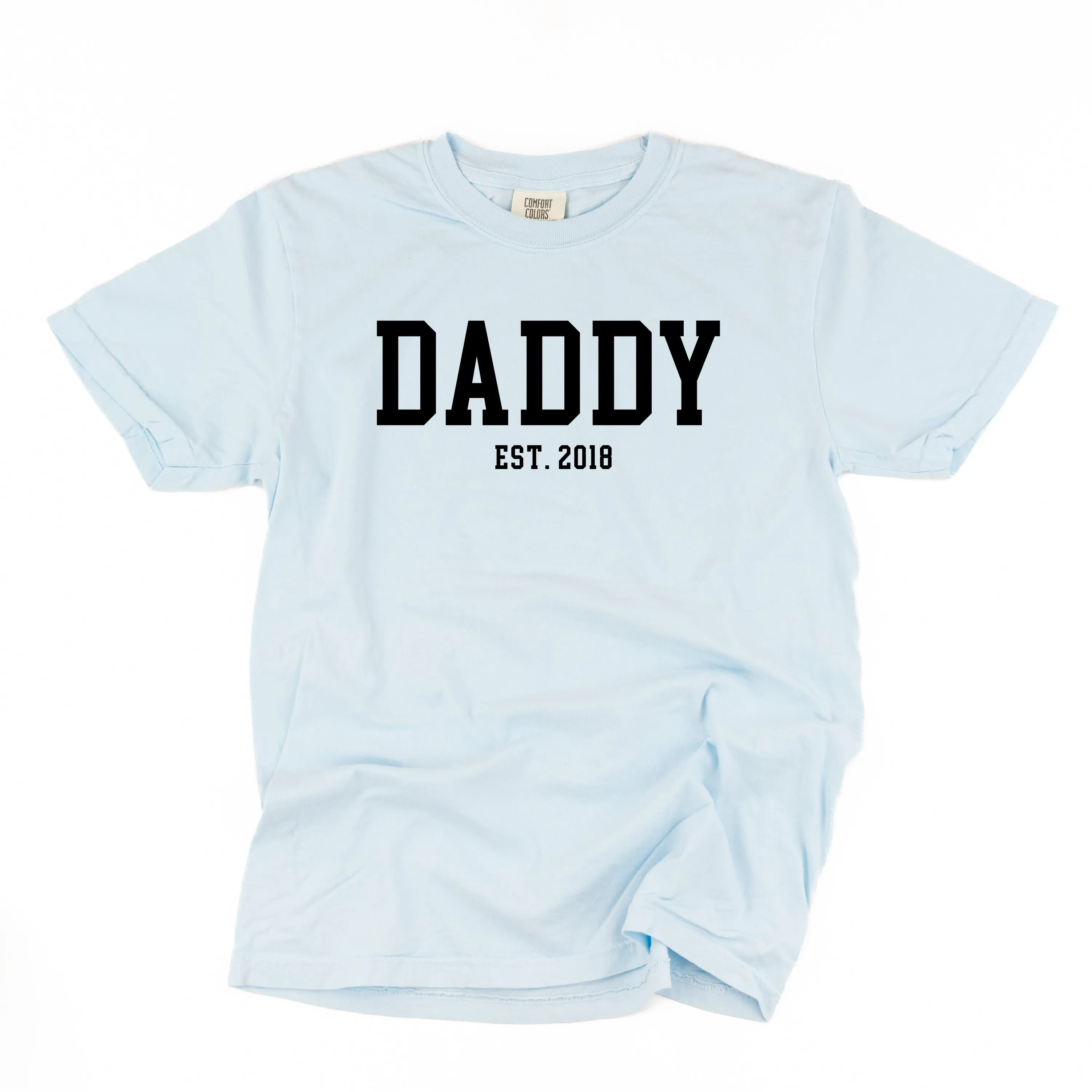 DADDY - EST. (Select Your Year) - SHORT SLEEVE COMFORT COLORS TEE