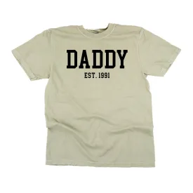 DADDY - EST. (Select Your Year) - SHORT SLEEVE COMFORT COLORS TEE